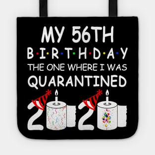 My 56th Birthday The One Where I Was Quarantined 2020 Tote