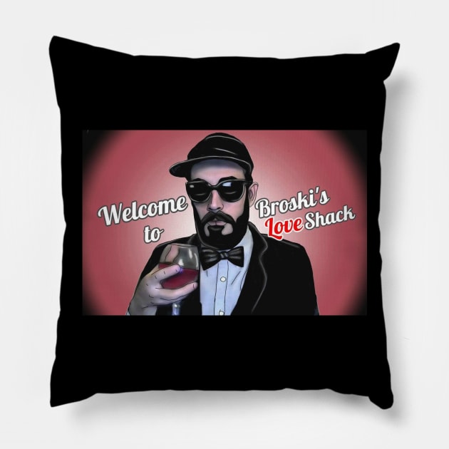 Broski's Love Shack Pillow by Mtlbroski514