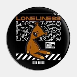 LONELINESS - Streetwear Style Pin