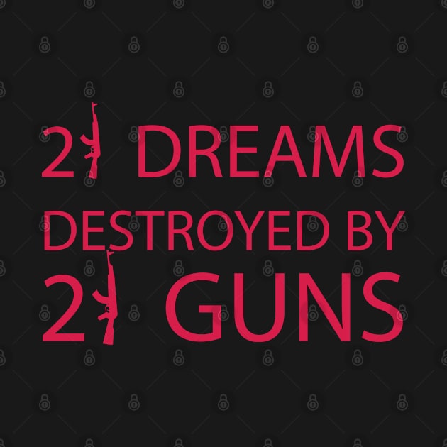 21 Dreams destroyed by 21 guns by Trendsdk