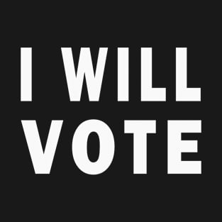 I Will Vote Presidential Election 2020 T-Shirt