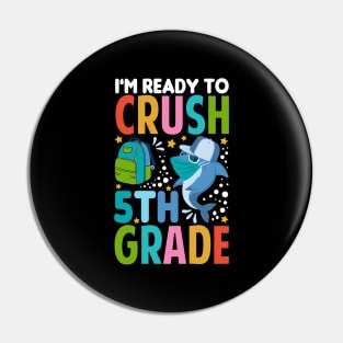 I'm Ready To Crush 5th Grade Shark Back To School Pin