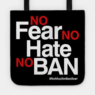 No Muslim Ban Ever T-Shirt, No Fear No Hate No Ban Tote