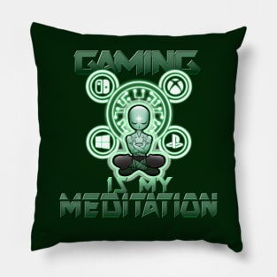 Gaming is my Meditation Pillow