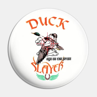 Duck Eye On The Prize Slayer Pin