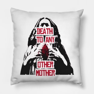 Death To Any Other Mother Pillow