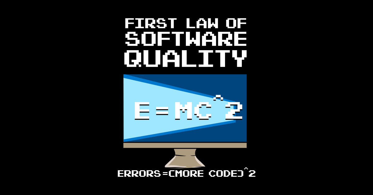 First Law Of Software Quality EMC - Programming - Sticker | TeePublic