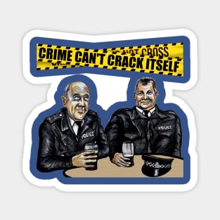 Phil & Nige - Coppers from Early Doors "Crime Can't Crack Itself" Magnet