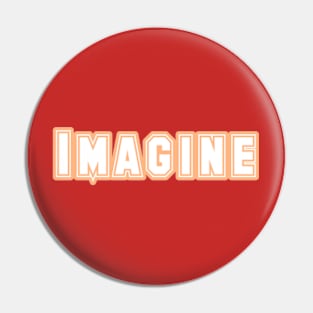 Imagine the Possibilities Pin