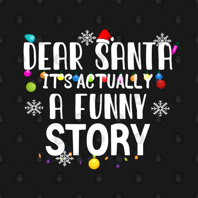 Dear Santa It's Actually A Funny Story by JustBeH