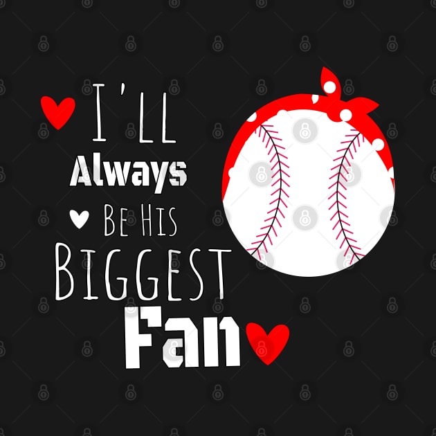 I'll Always Be his Biggest Fan / Biggest Fan Gift Idea / Baseball Mom Birthday Gift by WassilArt