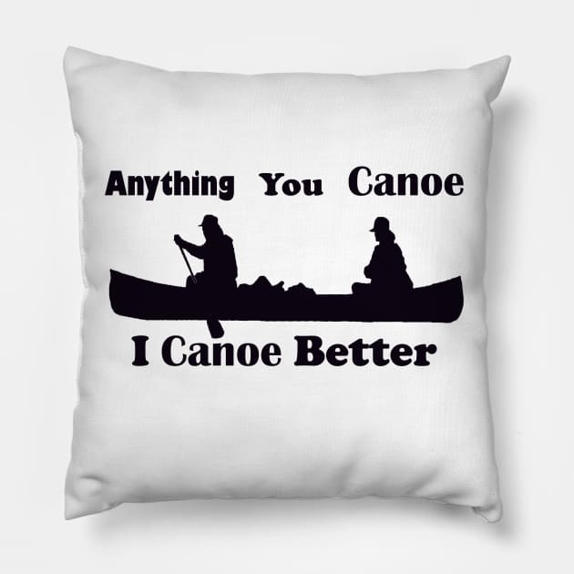 Anything You Canoe Pillow by ninasilver