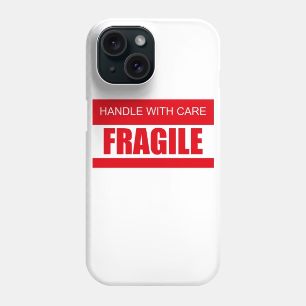 Handle with care - Fragile Phone Case by Shirtbubble