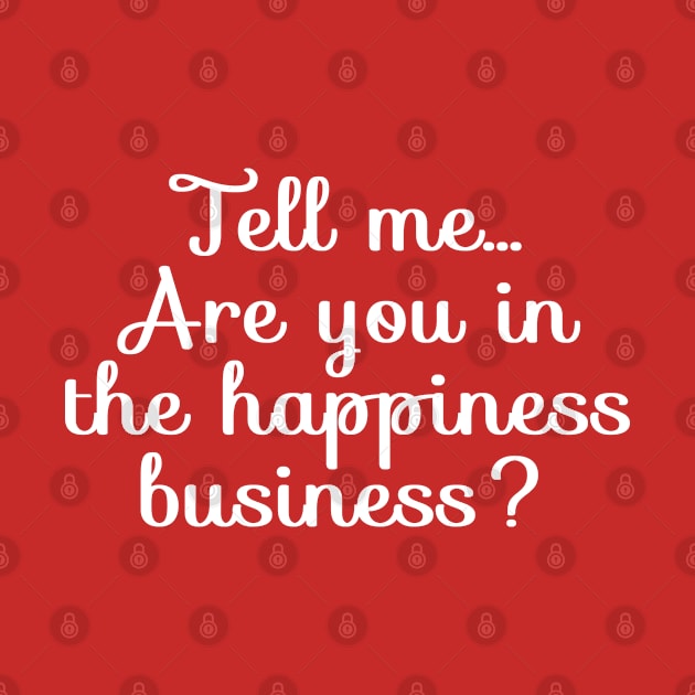 Are You in the Happiness Business? | Life | Quotes | Hot Pink by Wintre2