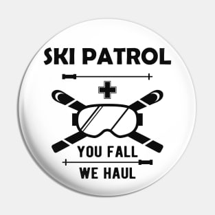 Ski Patrol - You fail we haul Pin