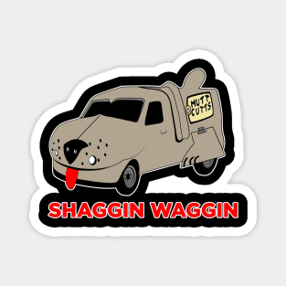 Shaggin Waggin Magnet