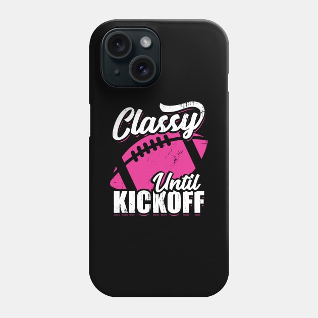 Classy Until Kickoff American Football Girl Gift Phone Case by Dolde08