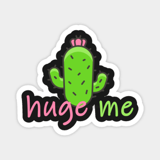 huge me Magnet