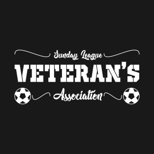 Sunday League Veteran’s Association - soccer sportsman football T-Shirt