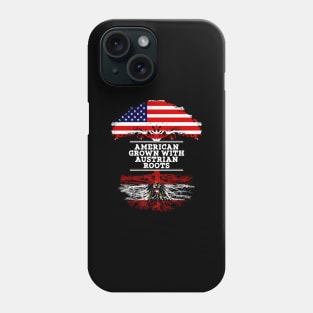 American Grown With Austrian Roots - Gift for Austrian From Austria Phone Case