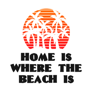 HOME IS WHERE THE BEACH IS Bright Blue Red Sunset with Tropical Palm Tree Beach View T-Shirt