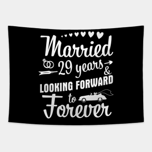 Married 29 Years And Looking Forward To Forever Happy Weddy Marry Memory Husband Wife Tapestry