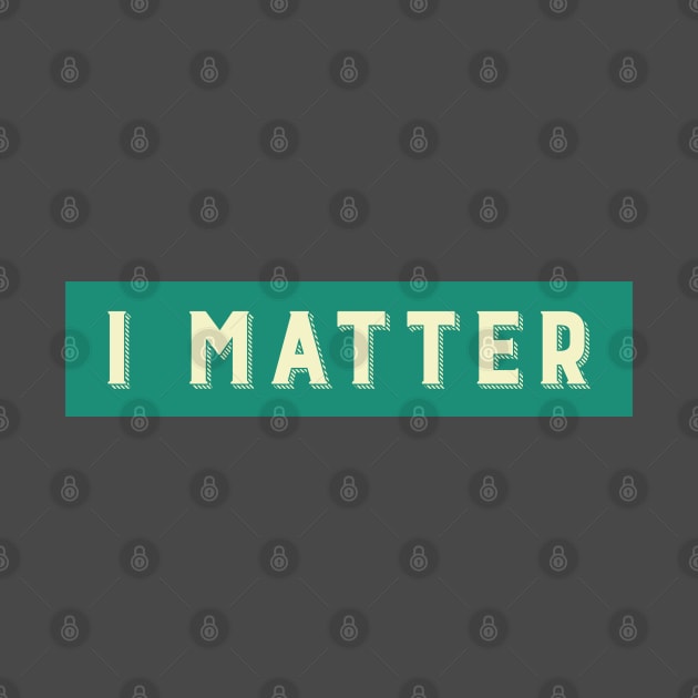 I Matter by Lone Wolf Works