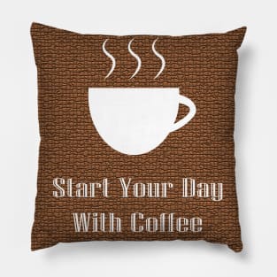 Start Your Day With Coffee Pillow