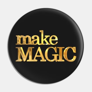 Make Magic Gold Pin