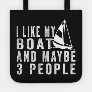 I Like My Boat And Maybe 3 People, Funny Boat Saying Quotes Tee Tote