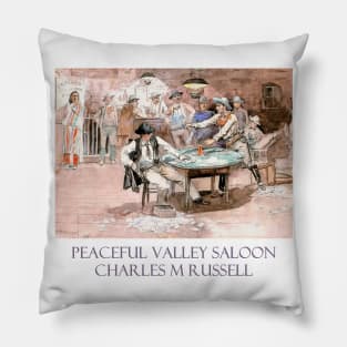 Peaceful Valley Saloon by Charles M Russell Pillow