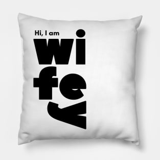 Hi I am Wifey Wife Pillow