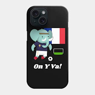 ⚽ France Football, Cute Elephant Scores Goal, On Y Va! Team Spirit Phone Case