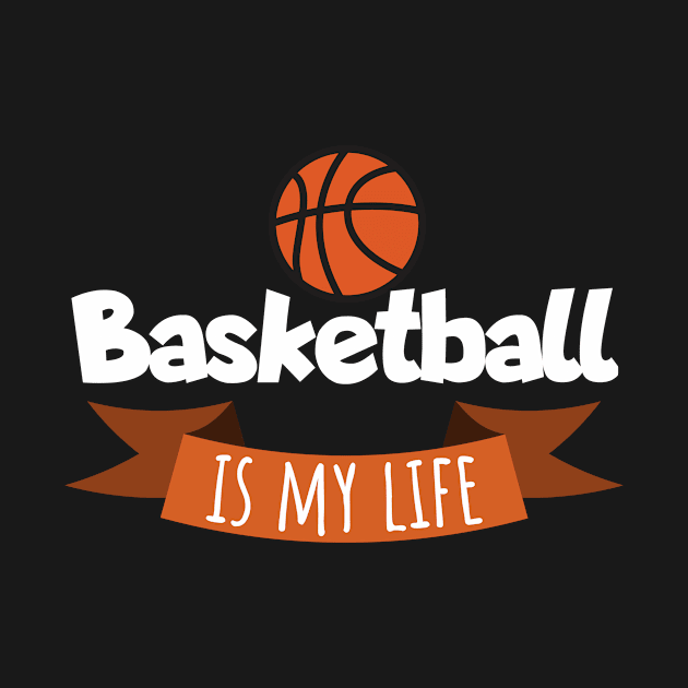 Basketball is my life by maxcode