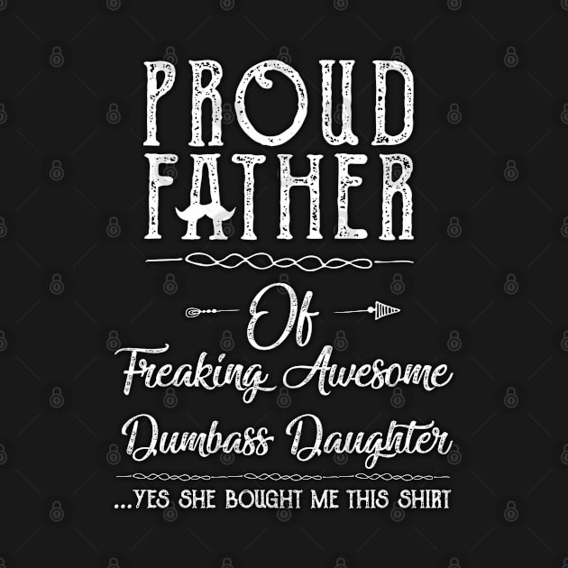 Proud Father of a few freaking awesome dumbass daugther by zrika