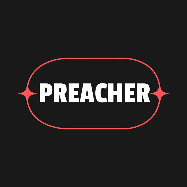 Preacher | Christian by All Things Gospel