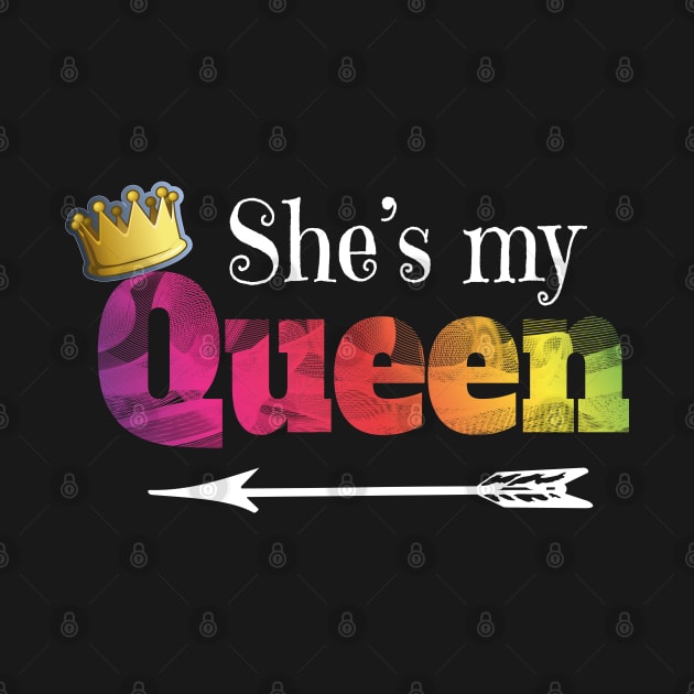 She's my Queen, Matching Couples Clothing Design by Ever Heart Collection