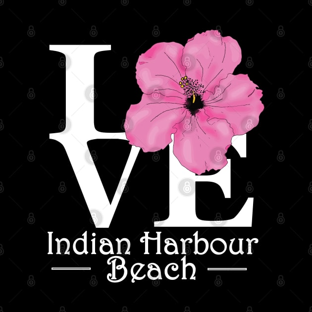 LOVE Indian Harbour Beach Pink Hibiscus by IndianHarbourBeach