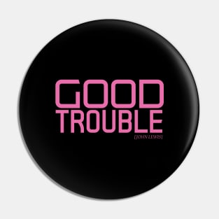 good trouble 3 Pin