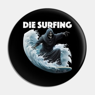 Grim Reaper Surfing - Die Surfing (White Lettering) Pin