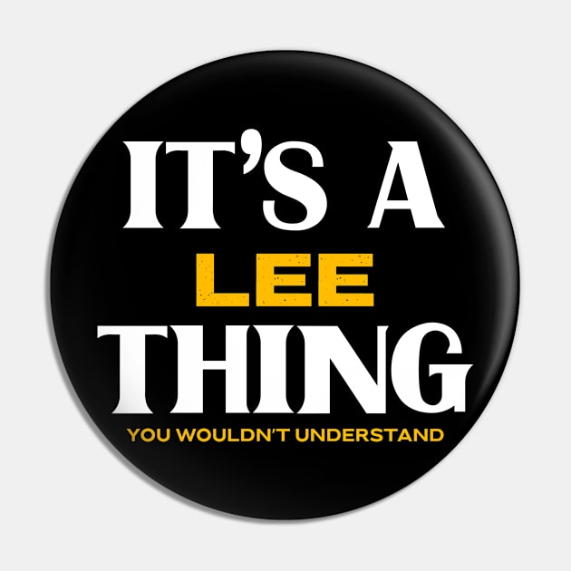 It's a Lee Thing You Wouldn't Understand Pin by Insert Name Here