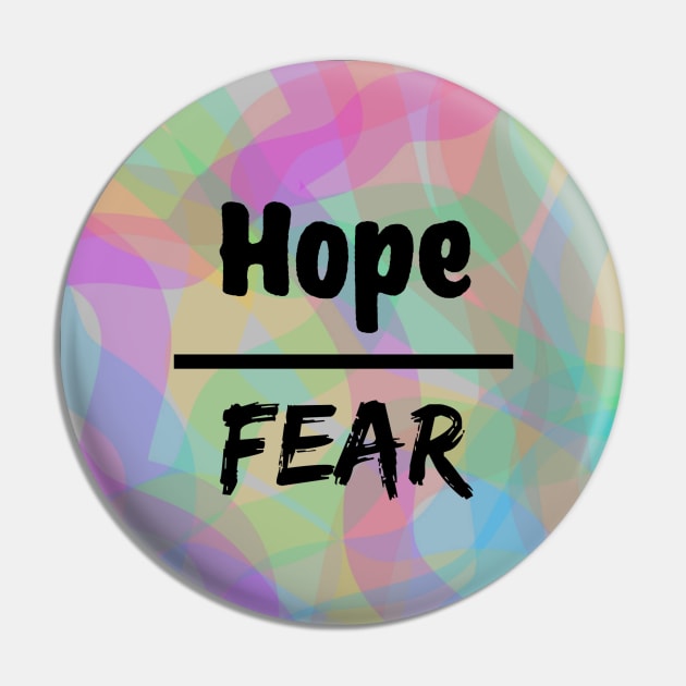 Hope Over Fear Pin by Emma Lorraine Aspen