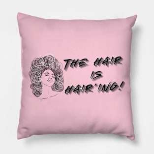 The Hair is Hair'ing (Black Print) Pillow