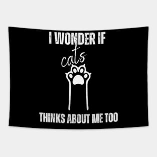 funny I Wonder If Cats Thinks About Me Too, Cats shirt Tapestry