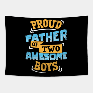 Proud Father Of Two Awesome Boys Tapestry