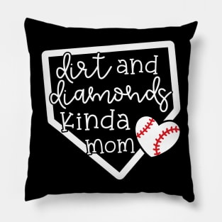 Dirt and Diamonds Kinda Mom Baseball Cute Funny Pillow