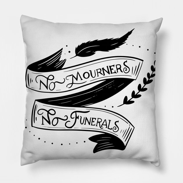 No mourners, no funerals - Leigh Bardugo Pillow by TheBigWish