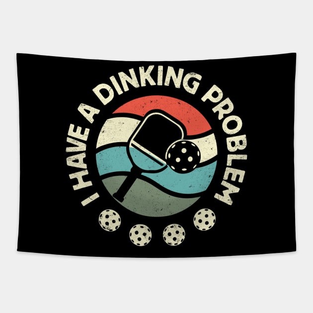 I Have A Dinking Problem: Funny Pickleball Pun Tapestry by TwistedCharm