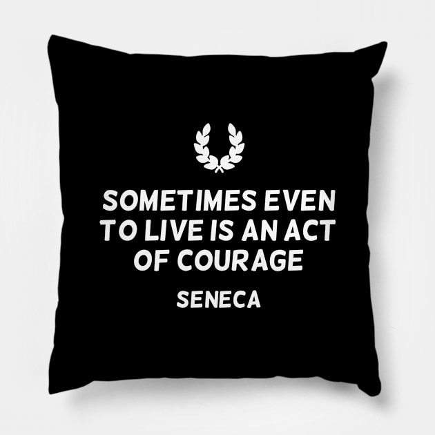 Inspiring Stoicism Quote on Courage Pillow by jutulen