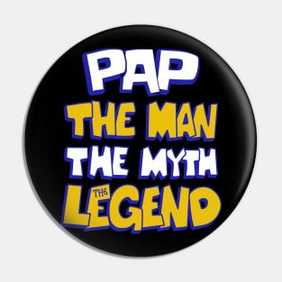 Pap the man the myth the legend Pin